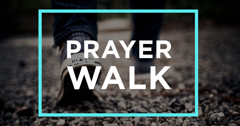 Prayer Walk Prayer Walk
